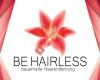 BE HAIRLESS | Linz | dauerhafte Haarentfernung