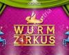 Wurm Zirkus